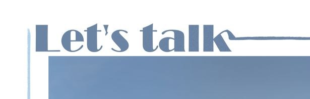 Detail: the title Let's talk in slate blue with a hand-drawn line